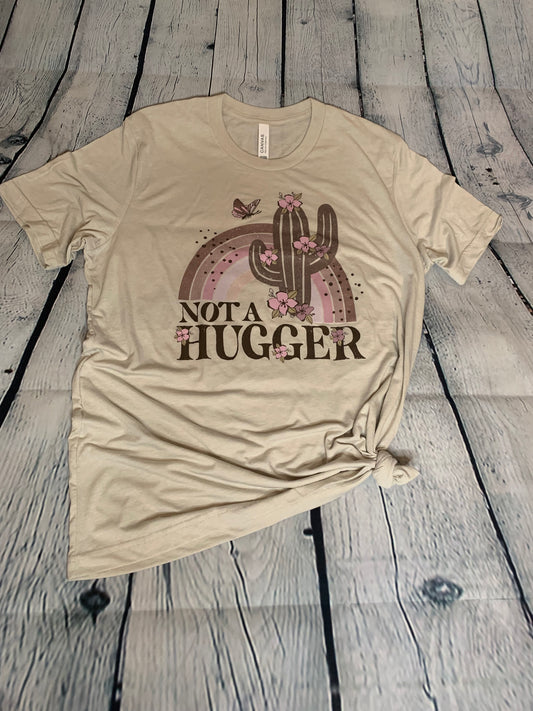 Not a Hugger T-Shirt