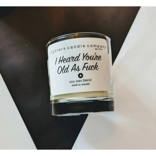 I Heard You’re Old As F*ck Candle